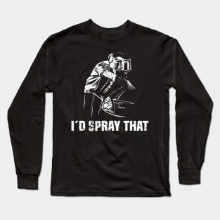 I'd Spray That - Automotive Car Painter Auto Body Painter Long Sleeve T-Shirt